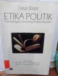 ETIKA POLITIK (Pandangan Seorang Politisi Muslim)