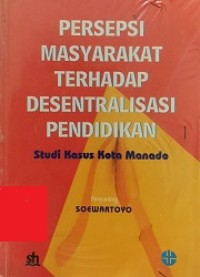 Persepsi Masyarakat Terhadap Desentralisasi Pendidikan