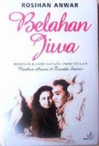 Belahan Jiwa : Memoar Kasih Sayang Percintaan Rosihan Anwar & Zuraida Sanawi