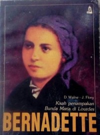 Bernadette (Kisah Penampakan Bunda Maria di Lourdes)