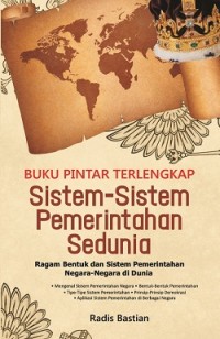 Buku Pintar Terlengkap ( Sistem - Sistem Pemerintahan Sedunia )