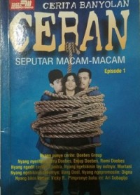 CEBAN, Cerita Banyolan Seputar Macam-Macam