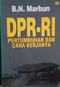 DPR-RI Pertumbuhan Dan Cara Kerjanya