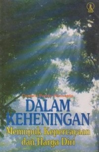 Dalam Keheningan Memupuk Kepercayaan dan Harga Diri