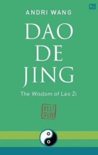 Dao De Jing : The Wisdom of Lao Zi