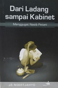 Dari Ladang Sampai Kabinet, Menggugat Nasib Petani