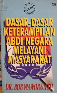 Dasar-Dasar Keterampilan Abdi Negara Melayani Masyarakat