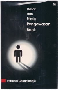 Dasar dan Prinsip Pengawasan Bank