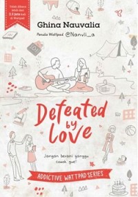 Defeated By Love : Jangan Berani Ganggu Cowok Gue