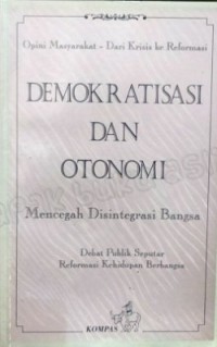 Demokratisasi dan Otonomi Mencegah Disintegrasi Bangsa