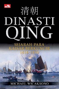 DINASTI QING : Sejarah Para Kesatria Berkuncir