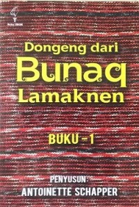 Dongeng Dari Bunaq Lamaknen (Buku 1)