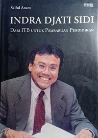 INDRA DJATI SIDI Dari ITB untuk Pembaruan Pendidikan