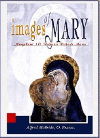 Images of Mary : Menyelami 10 Rahasia Pribadi Maria