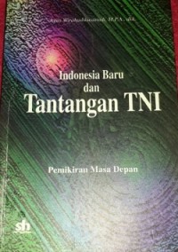 Indonesia Baru dan Tantangan TNI