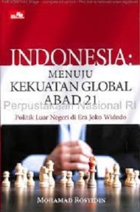 Indonesia Menuju Kekuatan Global Abad 21: Politik Luar Negeri di Era Joko Widodo