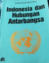 Indonesia dan Hubungan Antarbangsa