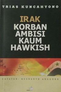 Irak Korban Ambisi Kaum Hawkish