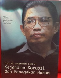 Kejahatan Korupsi dan Penegakan Hukum