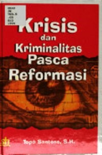 Krisis dan Kriminalitas Pasca Reformasi