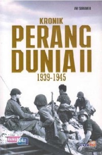 Kronik Perang Dunia II 1939 - 1945