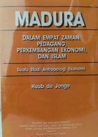 MADURA Dalam Empat Zaman: Pedagang, Perkembangan Ekonomi, Dan Islam
