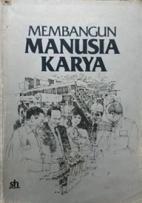 Membangun Manusia Karya