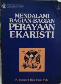 Mendalami Bagian-Bagian Perayaan Ekaristi