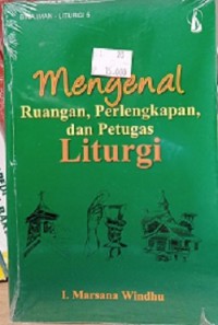 Mengenal Ruangan, Perlengkapan, dan Petugas Liturgi