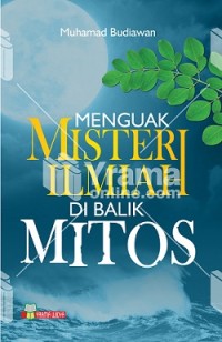 Menguak Misteri Ilmiah di Balik Mitos