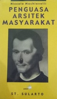 Niccolo Machiavelli : Penguasa Arsitek Masyarakat