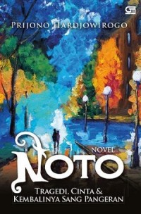 Image of Noto : tragedi, cinta & kembalinya sang pangeran