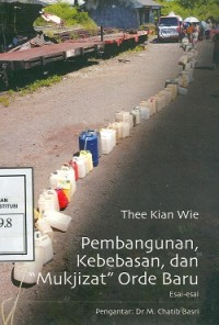 Pembangunan, Kebebasan, dan Mukjizat Orde Baru (Esai-Esai)