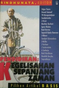 Pendidikan: Kegelisahan Sepanjang Zaman