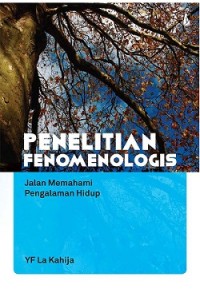 Penelitian Fenomenologis : Jalan Memahami Pengalaman Hidup