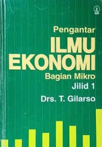 Pengantar Ilmu Ekonomi Bagian Mikro Jilid 1