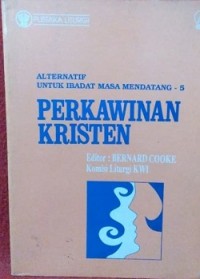 Perkawinan Kristen: Alternatif Untuk Ibadat Masa Mendatang 5