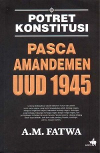 Potret Konstitusi Pasca Amandemen UUD 1945