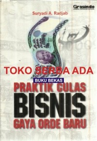 Praktik Culas Bisnis Gaya Orde Baru