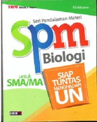 SPM Biologi SMA dan MA: Siap Tuntas Menghadapi Ujian Nasional