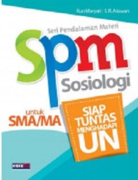 SPM Sosiologi Untuk SMA dan MA: SIAP Tuntas Menghadapi Ujian Nasional