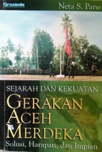 Sejarah Dan Kekuatan Gerakan Aceh Merdeka