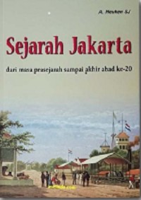 Sejarah Jakarta : dari masa prasejarah sampai akhir abad ke 20
