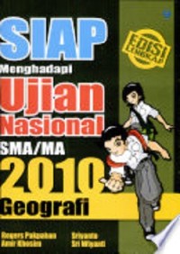 Siap Menghadapi Ujian Nasional SMA/MA 2010 Geografi