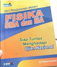 Siap Tuntas Menghadapi Ujian Nasional Fisika SMA dan MA