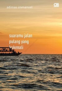 Suaramu Jalan Pulang yang Kukenali