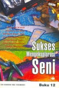 Sukses Mengeksplorasi Seni