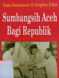 Sumbangsih Aceh Bagi Republik