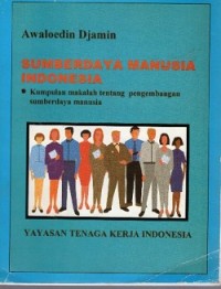 Sumber Daya Manusia Indonesia (Kumpulan makalah tentang pengembangan sumberdaya manusia)