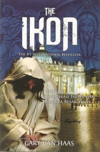 The Ikon : Vatikan, Konspirasi Israel dan rahasia besar Yesus